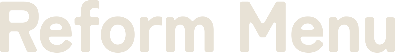 Reform Menu
